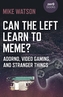 Can the Left Learn to Meme?