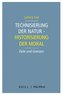 Technisierung der Natur - Historisierung der Moral