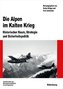 Die Alpen im Kalten Krieg