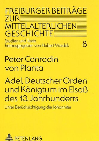 Adel, Deutscher Orden und Königtum im Elsaß des 13. Jahrhunderts