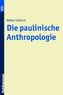 Die paulinische Anthropologie. BonD