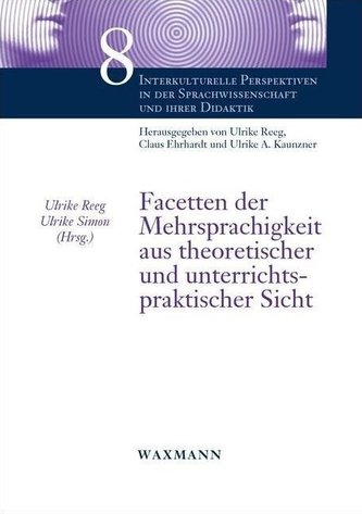 Facetten der Mehrsprachigkeit aus theoretischer und unterrichtspraktischer Sicht
