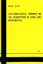 Epistemological Remarks on the Foundations of Logic and Mathematics