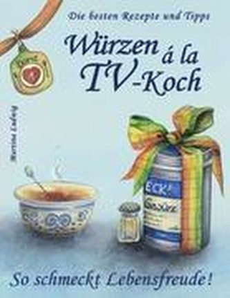 Würzen á la TV-Koch - Band 1
