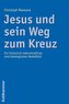 Jesus und sein Weg zum Kreuz