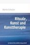 Rituale, Kunst und Kunsttherapie