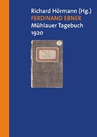 Ferdinand Ebner - Mühlauer Tagebuch 23.7.-28.8.1920