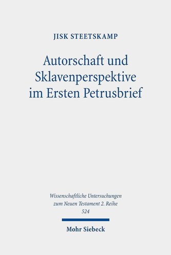 Autorschaft und Sklavenperspektive im Ersten Petrusbrief