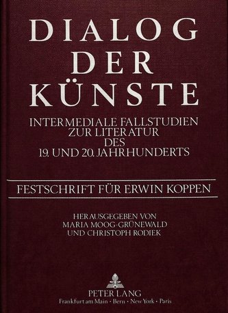 Dialog der Künste. Intermediale Fallstudien zur Literatur des 19. und 20. Jahrhunderts