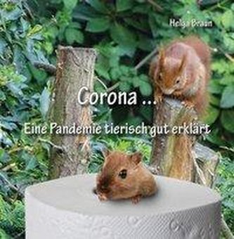 Corona ... Eine Pandemie tierisch gut erklärt