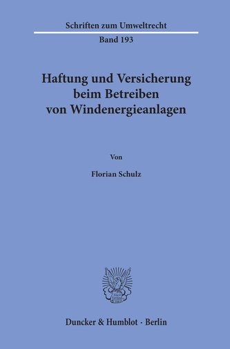 Haftung und Versicherung beim Betreiben von Windenergieanlagen.