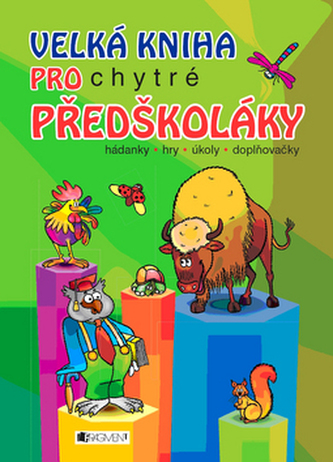 Velká kniha pro chytré předškoláky