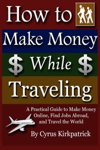 HOW TO MAKE MONEY WHILE TRAVELING