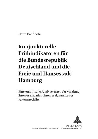 Konjunkturelle Frühindikatoren für die Bundesrepublik Deutschland und die Freie und Hansestadt Hamburg