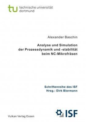 Analyse und Simulation der Prozessdynamik und -stabilität beim NC-Mikrofräsen