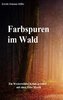 Farbspuren im Wald