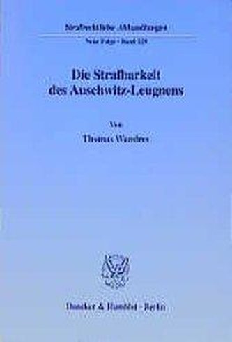 Die Strafbarkeit des Auschwitz-Leugnens