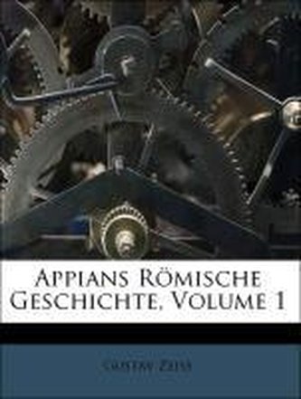 Appians Römische Geschichte, Volume 1