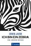 Ich bin ein Zebra