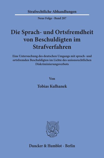 Die Sprach- und Ortsfremdheit von Beschuldigten im Strafverfahren