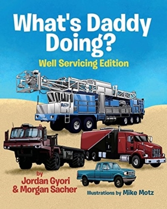 WHAT'S DADDY DOING? WELL SERVICING EDITI