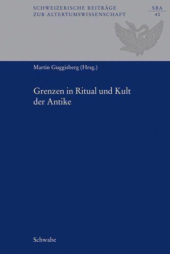 Grenzen in Ritual und Kult der Antike