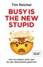 Busy is the new stupid