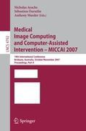 Medical Image Computing and Computer-Assisted Intervention - MICCAI 2007 / 2