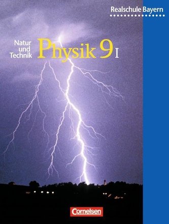 Natur und Technik. Physik 9. Realschule. Bayern. Wahlpflichtfächergruppe 1