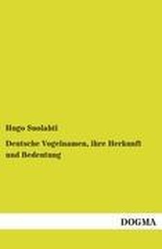 Deutsche Vogelnamen, ihre Herkunft und Bedeutung