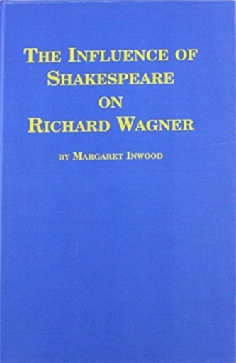 The Influence of Shakespere on Richard Wagner