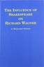 The Influence of Shakespere on Richard Wagner
