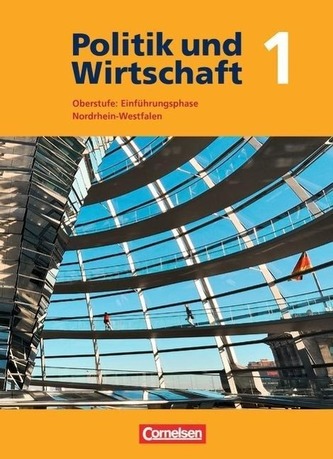 Politik und Wirtschaft 10. Schuljahr. Schülerbuch. Gymnasium Oberstufe Nordrhein-Westfalen