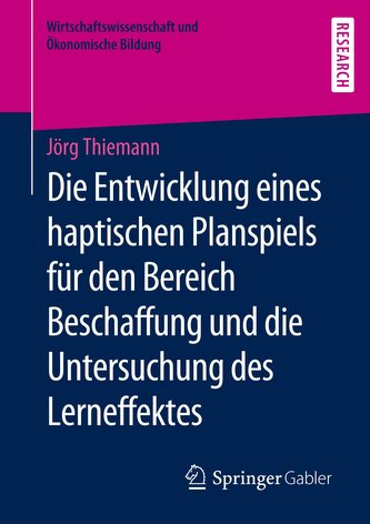 Die Entwicklung eines haptischen Planspiels für den Bereich Beschaffung und die Untersuchung des Lerneffektes