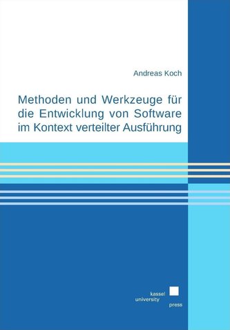 Methoden und Werkzeuge für die Entwicklung von Software im Kontext verteilter Ausführung