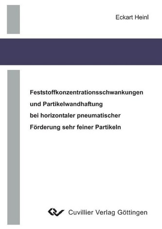Feststoffkonzentrationsschwankungen und Partikelwandhaftung bei horizontaler pneumatischer Förderung sehr feiner Partikeln