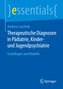 Therapeutische Diagnosen in Pädiatrie, Kinder- und Jugendpsychiatrie