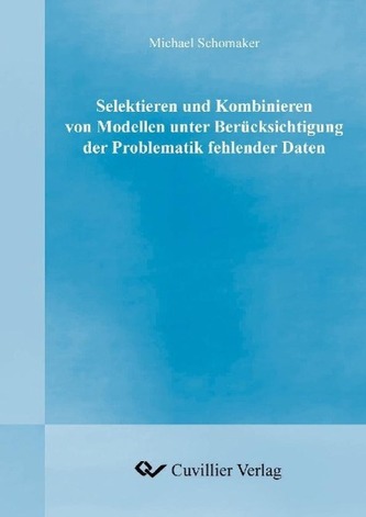 Selektieren und Kombinieren von Modellen unter Berücksichtigung der Problematik fehlender Daten