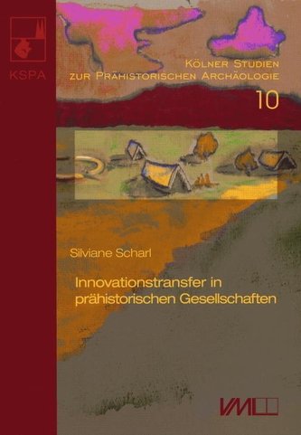 Innovationstransfer in prähistorischen Gesellschaften