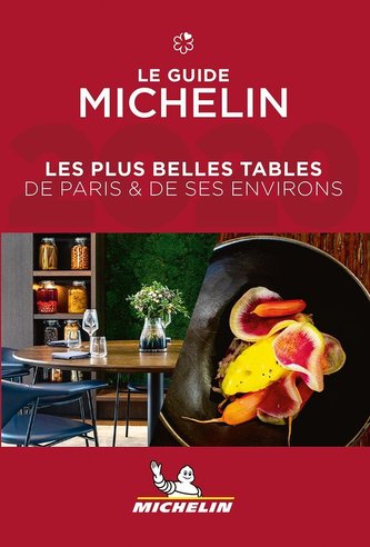 Michelin Le Plus Belles Tables De Paris & de ses environs 2020