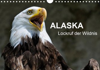 Alaska - Lockruf der Wildnis (Wandkalender 2021 DIN A4 quer)
