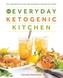 The Everyday Ketogenic Kitchen