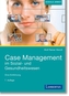 Case Management im Sozial- und Gesundheitswesen, m. Buch, m. E-Book