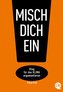 Misch dich ein!