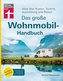 Das große Wohnmobil-Handbuch