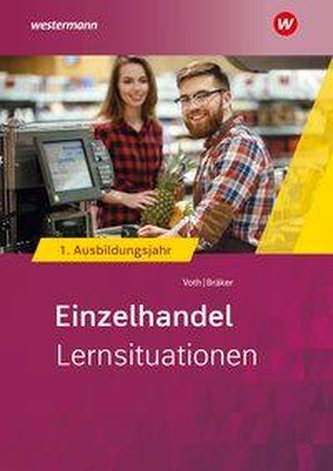 Einzelhandel nach Ausbildungsjahren. 1. Ausbildungsjahr: Lernsituationen