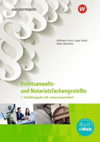 Rechtsanwalts- und Notarfachangestellte: 1. Ausbildungsjahr, fall- und praxisorientiert: Schülerband