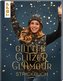 Das GlitterGlitzerGlamour Strickbuch