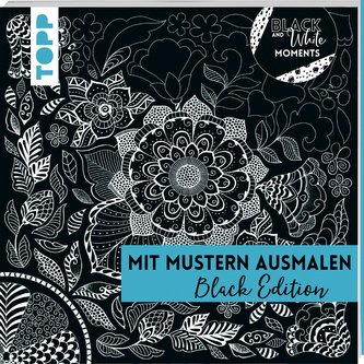 Black & White Moments - Mit Mustern ausmalen. Black Edition