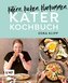 Katerkochbuch - Rezepte für harte Tage